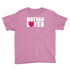 mother lover Youth Tee
