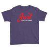 Just Play The Game Youth Tee