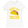 body by tacos funny Ladies Fitted T-Shirt