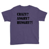crazy angry hungry Youth Tee