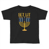 get lit Toddler T-shirt
