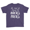 It's Just A Bunch Of Hocus Pocus Youth Tee