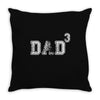 Dad to the Second Power ( dad of 3 ) Throw Pillow