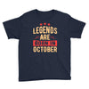 legends are born in october Youth Tee