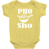 pho sho Baby Onesie