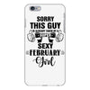 sorry this guy is already taken by a super sexy  february girl iPhone 6/6s Plus Case