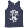 sorry this guy is already taken by a super sexy  april girl Tank Top