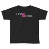 i can &amp; i will Toddler T-shirt