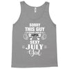 sorry this guy is already taken by a super sexy  july girl Tank Top