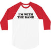 i m with the band 3/4 Sleeve Shirt