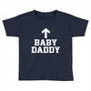 baby daddy funny new Toddler T-shirt