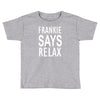 frankie says relax retro vintage Toddler T-shirt
