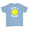 have a nice day Youth Tee