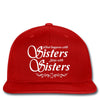 what happens with sisters stays with sisters Snapback
