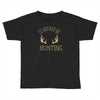 i'd rather be hunting deer antlers ammo hunt gear merica cool Toddler T-shirt