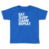 eat sleep game repeat Toddler T-shirt