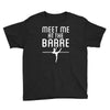 meet me at the barre ballet shoes funny Youth Tee