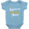 queens are born in june Baby Onesie