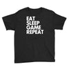 eat sleep game repeat Youth Tee