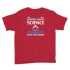 evidence based science! when do we want it. Youth Tee