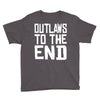 outlaws to the end 4 Youth Tee
