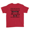 she believed she could but she was really tired so she didn't Youth Tee