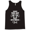 sorry this guy is already taken by a super sexy  december girl Tank Top
