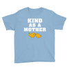 Kind As A Mother Youth Tee