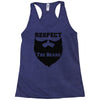 respect the beard Racerback Tank
