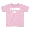 drunk af Toddler T-shirt