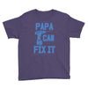 papa can fix it Youth Tee