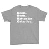 bears, beets, battlestar galactica Youth Tee