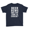 beer runs does that count as exercise funny Youth Tee