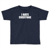 i hate everyone Toddler T-shirt