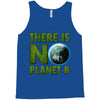 there is no planet  b earth day Tank Top