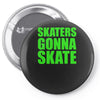 skaters gonna skate Pin-back button