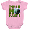 there is no planet  b earth day Baby Onesie