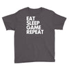 eat sleep game repeat Youth Tee