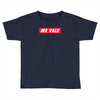 me vale hypebeast Toddler T-shirt