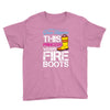 Forget Glass Slippers This Princess Wears Fire Boots Youth Tee