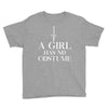 a girl has no costume Youth Tee