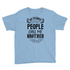 My Favorite People Call Me Brother Youth Tee