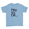 ITS OKAY Youth Tee