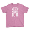 mustache made me do it funny Youth Tee