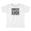 dorothy in the street blanche in the sheets Toddler T-shirt