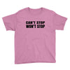 can't stop won't stop Youth Tee