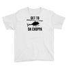 get to da choppa Youth Tee