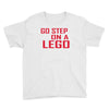 go step on a lego Youth Tee