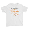 my favorite season is pumpkin spice Youth Tee