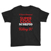 i never dreamed i would be a super cool scorpio but here i am killing Youth Tee